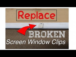 How To Change Broken Window Screen Clips