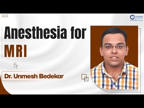 Anesthesia for MRI by Dr. Unmesh Bedekar | Conceptual Anesthesia | Anesthesia Residency