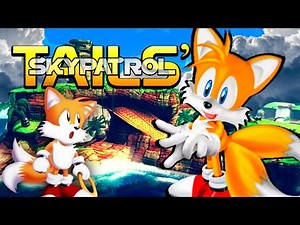 What's up With: Tails' Skypatrol!