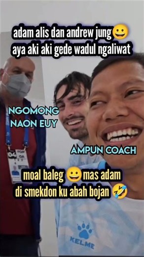 abah bojan hodak lewat😀 andrew jung dan adam alis bilang aki aki gede wadul #persib #adamalis