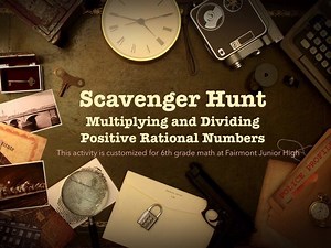 SCAVENGER HUNT: Multiplying and Dividing Positive Rational Numbers FJH