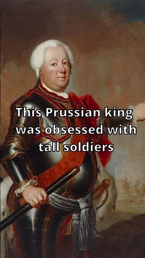 Frederick William I and the Giant Soldiers. #history #prussia