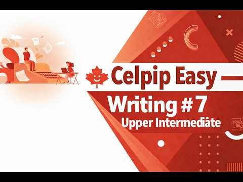 CELPIP Writing Practice 2026 – Upper Intermediate Level | High-Scoring Sample Answers (CLB 8–10) #7