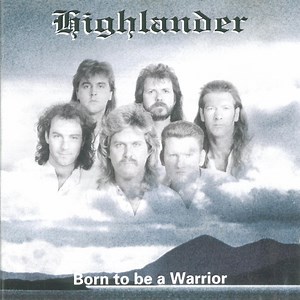 Highlander - Born To Be A Warrior