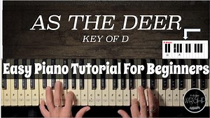 How To Play AS THE DEER Easy Piano Tutorial Key Of D Watc Also On YOUTUBE https://youtu.be/RtLQWcB9XZg | It's All About Worship