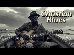 The Best Christian Blues Songs of 2025 🎸 Worship and Vintage Soul Vocals
