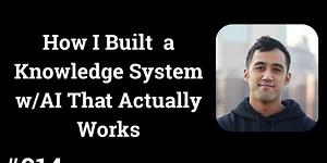How I Built an AI-First Knowledge System That Actually Works
