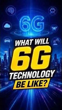 🎯6G Will Change Everything! 100x Faster Than 5G