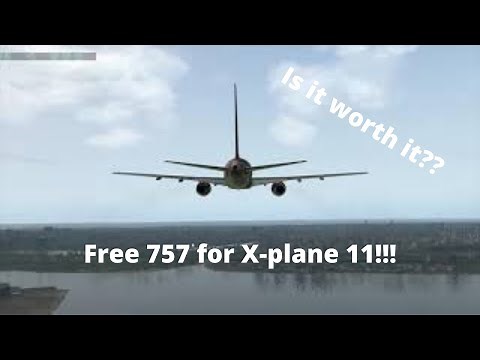 Free 757 for X plane 11!?! Flying and reviewing the plane!