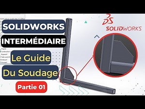 Ultime Guide De SOUDAGE SolidWorks ||Pratiquer et progresser|| -Formation gratuite- Partie 1