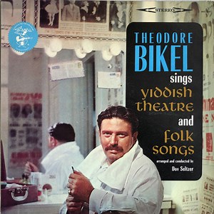 Theodore Bikel - Sings Yiddish Theatre And Folk Songs