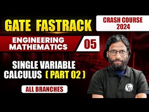 Engineering Mathematics 05 | Single Variable Calculus (Part 02) | All Branches | GATE 2024