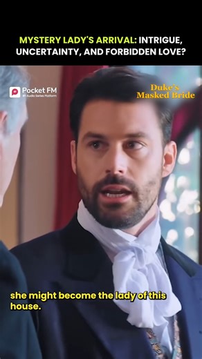 Mystery Lady's Arrival: Intrigue, Uncertainty, and Forbidden Love? | The Duke's Masked Bride by Pocket FM