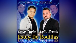 113K views · 4.4K reactions | Lucas Nieto y Celio Brenis Estoy De Rodillas | Lucas Nieto | Facebook