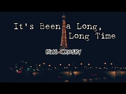 Bing Crosby - It's been a long , long time (lyrics)
