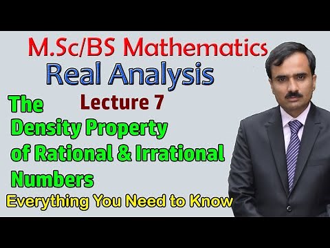 Real Analysis Lecture 7 | Density of Rational and Irrational | BS / MSc Mathematics Lectures