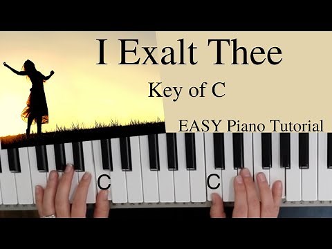 I Exalt Thee -Pete Sanchez Jr (Key of C)//EASY Piano Tutorial