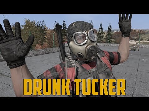 DRUNK TUCKER (DayZ Standalone)