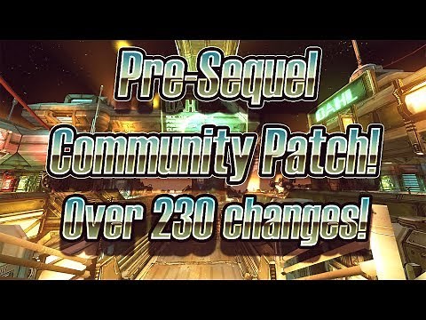 Borderlands Pre-Sequel's Unofficial Community Patch! Over 230 Changes!