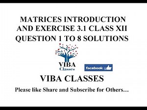 MATRICES INTRODUCTION AND EXERCISE 3.1 QUESTION 1 TO 8 SOLUTIONS CLASS XII CBSE NCERT
