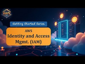 AWS Identity and Access Management (IAM) - Getting Started Series