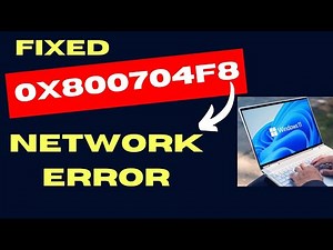 0x800704f8 Network Error on Windows 11 24H2 Fixed