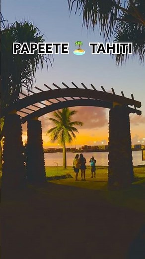 PAPEETE TAHITI 🏝️ Don’t skip this amazing paradise! Enjoy this short tropical peek at paradise!