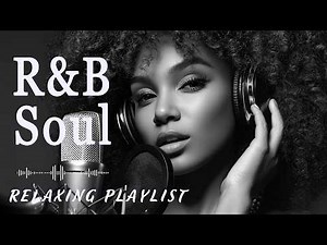 【R&B Soul】Romantic R&B Soul Mix – Smooth & Emotional Songs That Speak to Your Heart 💞