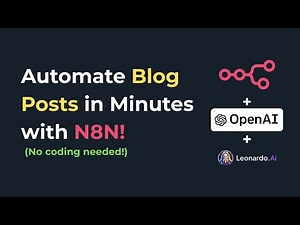Automate Blog Posts in Minutes! 💻 | N8n + OpenAI + Leonardo AI + Blogger (No Coding Needed!)