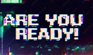 Pixelated Glitch Art: Are You Ready? A vibrant digital art piece featuring a pixelated text overlay with glitch effects, evoking a retro gaming aesthetic.