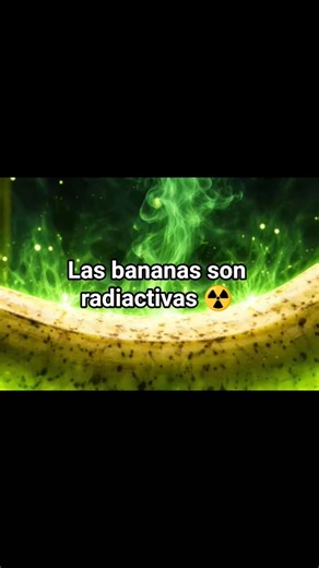 #shorts las bananas son radiactivas ☢️