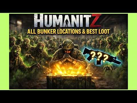 HumanitZ – ALL Bunker Locations & BEST Loot Guide (Full Map Breakdown)
