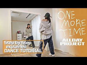 ALLDAY PROJECT - ‘ONE MORE TIME’ #dancetutorial Step by Step EXPLAINED