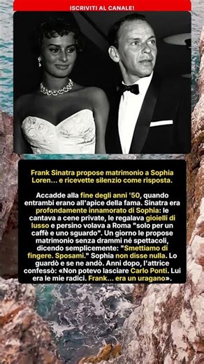Sinatra propose matrimonio, Loren lo rifiutò.