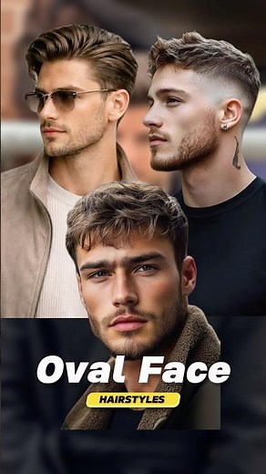 Best Hairstyles for Oval Face Shape Men 🔥