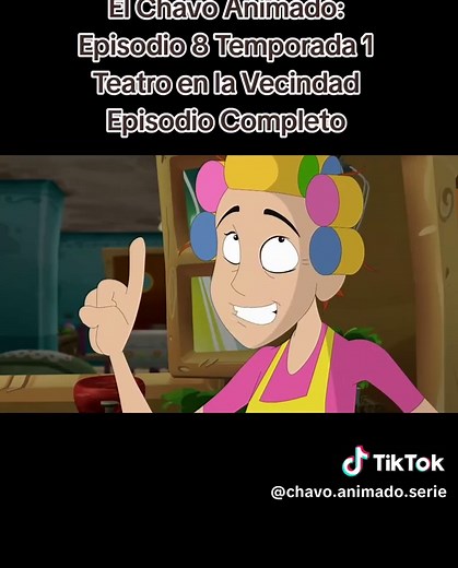 El Chavo Animado: Teatro en la Vecindad - Episodio 8