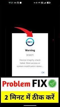 paytm device integrity check failed root access or system modification detected problem solved