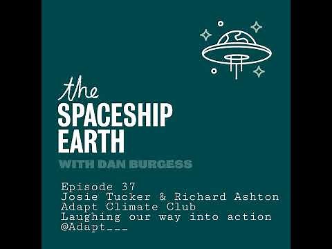Epsiode 37 - Josie Tucker & Richard Ashton - Adapt Climate Club - Laughing our way into action