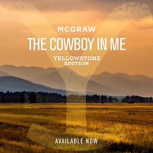 Just released a new version of “Cowboy In Me” for Yellowstone!! Listen for it in the new episode airing this Sunday night on Paramount Network. …And stay tuned for some more big news coming in the morning!! | Tim McGraw