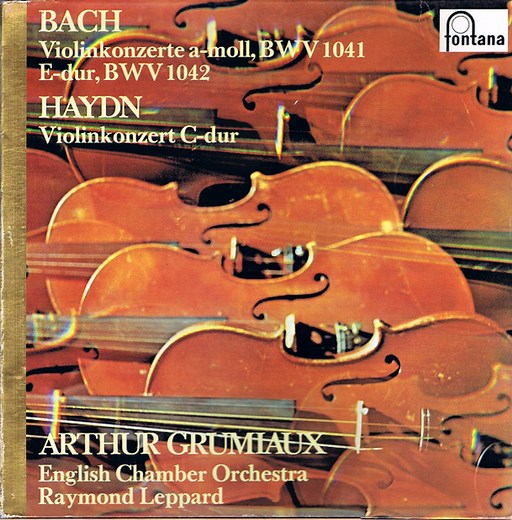 Bach, Haydn - Arthur Grumiaux, English Chamber Orchestra, Raymond Leppard - Violinkonzerte A-Moll, BWV 1041 / E-Dur, BWV 1042 / Violinkonzert C-Dur