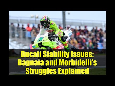 Ducati Stability Issues: Bagnaia and Morbidelli's Struggles Explained