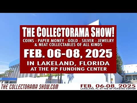 The Collectorama Coin Show! February 06-08, 2025 Lakeland, Florida at the RP Funding Center!