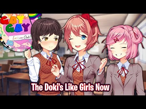 The Doki's Like Girls Now!!!!(DDLC Gay Gay Lesbian Club MOD)