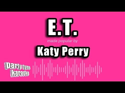 Katy Perry - E.T. (Karaoke Version)