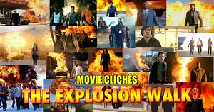 Movie Clichés - The Explosion Walk