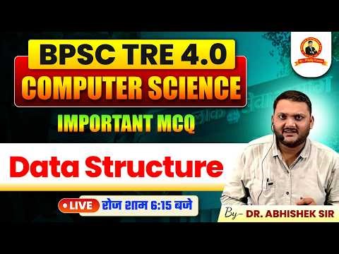 BPSC TRE 4.0 Computer Science | Data Structure Important Questions | Class- 01 | Abhishek Sir