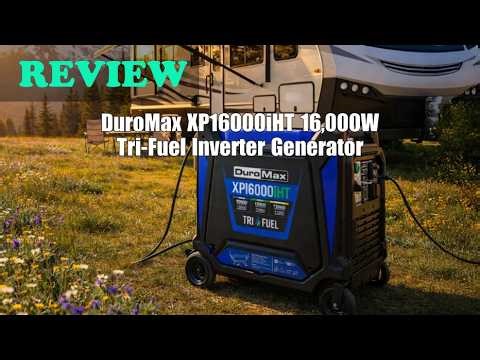 Review - DuroMax XP16000iHT 16,000W Tri-Fuel Portable Inverter Generator