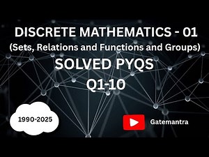 Discrete Mathematics PYQs | GATE 1990–2025 | Questions 1–10 Solved