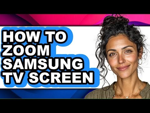 How to Zoom Samsung Tv Screen - Step by Step