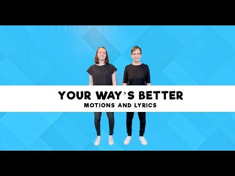 Your Way's Better Motions and Lyrics